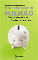 O SEU PRIMEIRO MILHAO: COMO FAZER O SEU DINHEIRO CRESCER