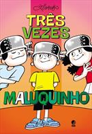 TRES VEZES MALUQUINHO