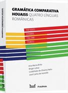 GRAMATICA COMPARATIVA HOUAISS: QUATRO LINGUAS ROMANICAS