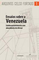 ENSAIOS SOBRE A VENEZUELA: SUBDESENVOLVIMENTO COM ABUNDANCIA DE DIVISAS