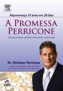 A PROMESSA PERRICONE: TRES PASSOS PARA VOCE FICAR MAIS JOVEM E VIVER MAIS