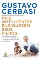 PAIS INTELIGENTES ENRIQUECEM SEUS FILHOS: COMO EDUCAR SEUS FILHOS PARA SE TORNAREM INDEPENDENTES E TEREM UMA RELAÇAO SAUDAVEL COM DINHEIRO