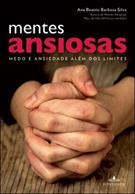 MENTES ANSIOSAS: MEDO E ANSIEDADE ALEM DOS LIMITES
