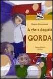 A CHATA DAQUELA GORDA