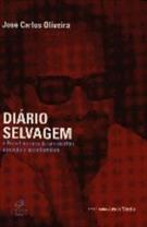 DIARIO SELVAGEM: O BRASIL NA MIRA DE UM ESCRITOR ATREVIDO E INCONFORMISTA