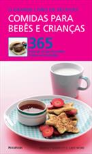 O GRANDE LIVRO DE RECEITAS: COMIDAS PARA BEBES E CRIANÇAS - 365 PRATOS DELICIOSOS PARA TODAS AS OCASIOES