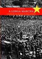 A LONGA MARCHA: HISTORIA DO MITO FUNDADOR DA CHINA COMUNISTA