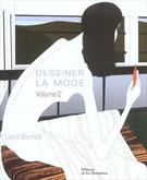 DESSINER LA MODE VOLUME 2