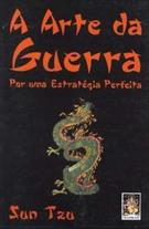 A ARTE DA GUERRA: POR UMA ESTRATEGIA PERFEITA