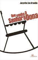 QUE VENHA A SENHORA DONA