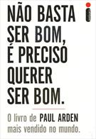 NAO BASTA SER BOM, E PRECISO QUERER SER BOM