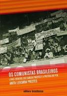 OS COMUNISTAS BRASILEIROS: LUIZ CARLOS PRESTES E A POLITICA DO PCB