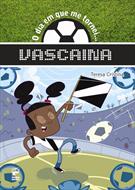 O DIA EM QUE ME TORNEI VASCAINA