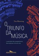 O TRIUNFO DA MUSICA: A ASCENÇAO DOS COMPOSITORES, DOS MUSICOS E DE SUA ARTE