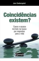 COINCIDENCIAS EXISTEM?: CASOS E ACASOS INCRIVEIS NA BUSCA POR RESPOSTAS PARA A VIDA