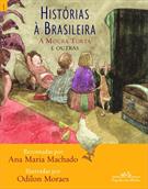 HISTORIAS A BRASILEIRA: A MOURA TORTA E OUTRAS