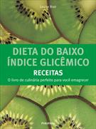 DIETA DO BAIXO INDICE GLICEMICO: RECEITAS - O LIVRO DE CULINARIA PERFEITO PARA VOCE EMAGRECER