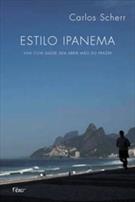 ESTILO IPANEMA: VIVA COM SAUDE SEM ABRIR MAO DO PRAZER