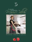 A PAIXAO SECRETA DE MARIA CALLAS: HISTORIAS, RECEITAS E SABORES
