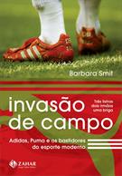 INVASAO DE CAMPO: ADIDAS, PUMA E OS BASTIDORES DO ESPORTE MODERNO