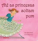 ATE AS PRINCESAS SOLTAM PUM