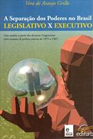 A SEPARAÇAO DOS PODERES NO BRASIL: LEGISLATIVO X EXECUTIVO