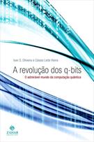 A REVOLUÇAO DOS Q-BITS: O ADMIRAVEL MUNDO DA COMPUTAÇAO QUANTICA