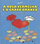 A ROSA VERMELHA E O CRAVO BRANCO
