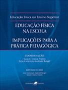 EDUCAÇAO FISICA NA ESCOLA: IMPLICAÇOES PARA A PRATICA PEDAGOGICA