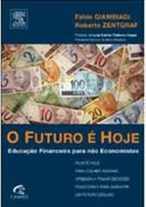 O FUTURO E HOJE: EDUCAÇAO FINANCEIRA PARA NAO ECONOMISTAS