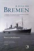A FUGA DO BREMEN: A LENDARIA TRAVESSIA DO TRANSATLANTICO ALEMAO AS VESPERAS DA SEGUNDA GUERRA