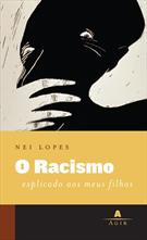 O RACISMO EXPLICADO AOS MEUS FILHOS