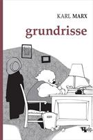 GRUNDRISSE: MANUSCRITOS ECONOMICOS DE 1857-1858: ESBOÇOS DA CRITICA DA ECONOMIA POLITICA