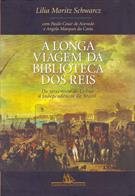 A LONGA VIAGEM DA BIBLIOTECA DOS REIS: DO TERREMOTO DE LISBOA A INDEPENDENCIA DO BRASIL