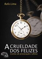 A CRUELDADE DOS FELIZES: CONTOS DE PROVOCAÇAO E AFETOS