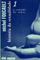 HISTORIA DA SEXUALIDADE I: A VONTADE DE SABER