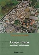 ESPAÇO URBANO: CONFLITOS E SUBJETIVIDADES