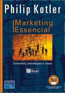 MARKETING ESSENCIAL: CONCEITOS, ESTRATEGIAS E CASOS