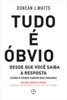 TUDO E OBVIO, DESDE QUE VOCE SAIBA A RESPOSTA: COMO O SENSO COMUM NOS ENGANA