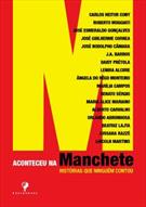 ACONTECEU NA MANCHETE: AS HISTORIAS QUE NINGUEM CONTOU