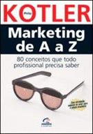 MARKETING DE A A Z: 80 CONCEITOS QUE TODO PROFISSIONAL PRECISA SABER
