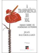 A  TRANSPARENCIA DO MAL: ENSAIOS SOBRE OS FENOMENOS EXTREMOS