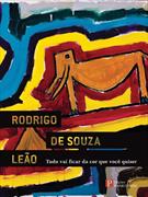 TUDO VAI FICAR DA COR QUE VOCE QUISER: RODRIGO DE SOUZA LEAO