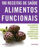 100 RECEITAS DE SAUDE: ALIMENTOS FUNCIONAIS