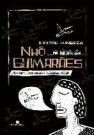 NHO GUIMARAES: ROMANCE-HOMENAGEM A GUIMARAES ROSA