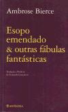 ESOPO EMENDADO E OUTRAS FABULAS FANTASTICAS