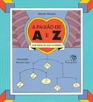 PAIXAO DE A E Z: UMA HISTORIA DE AMOR NO ALFABETO