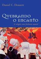 QUEBRANDO O ENCANTO: A RELIGIAO COMO FENOMENO NATURAL