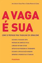 A VAGA E SUA: COMO SE PREPARAR PARA TRABALHAR EM JORNALISMO
