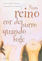 NUM REINO DE COR DE BURRO QUANDO FOGE